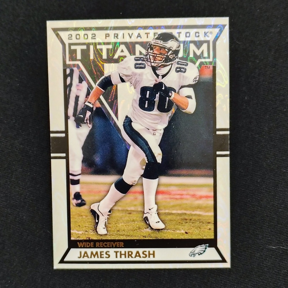 2002 Private Stock Titanium James Thrash #75 NFL Philadelphia Eagles Card